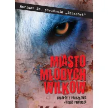 Miasto M�odych Wilk�w. Ch�opcy z Pruszkowa - cz�� pierwsza