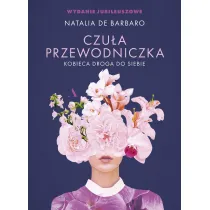 Czu�a przewodniczka. Kobieca droga do siebie (Wydanie jubileuszowe)