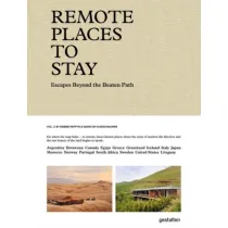 Remote Places To Stay Vol. 2. Escapes Beyond the Beaten Path