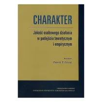 Charakter. Jako�� osobowego dzia�ania w podej�ciu teoretycznym i empirycznym