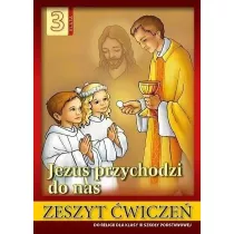Jezus przychodzi do nas 3. Zeszyt wicze do religii dla klasy trzeciej szkoy podstawowej