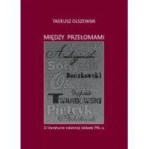 Mi�dzy prze�omami. O literaturze ostatniej dekady PRL