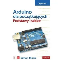 Arduino dla pocz�tkuj�cych. Podstawy i szkice. Wydanie II