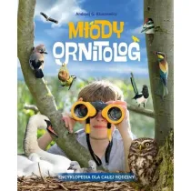M�ody ornitolog. Encyklopedia dla ca�ej rodziny