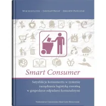 Smart Consumer. Satysfakcja konsumenta w systemie zarz�dzania logistyk� zwrotn� w gospodarce odpadami komunalnymi