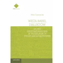 Wie�a Babel dialekt�w. Mowa niestandardowa w przek�adach prozy angloj�zycznej