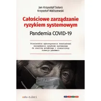 Ca�o�ciowe zarz�dzanie ryzykiem systemowym. Pandemia COVID-19