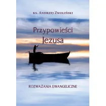 Przypowie�ci Jezusa. Rozwa�ania ewangeliczne