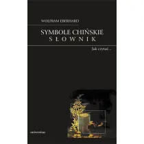 Symbole chi�skie. S�ownik. Obrazkowy j�zyk Chi�czyk�w