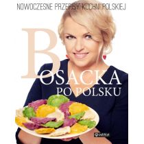 Bosacka po polsku. Nowoczesne przepisy kuchni polskiej