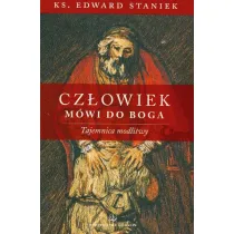 Cz�owiek m�wi do Boga. Tajemnica modlitwy