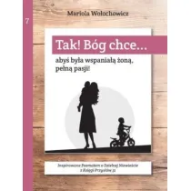 Tak! B�g chce T.7 Aby� by�a wspania�� �on�...