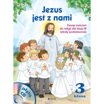 Jezus jest z nami. Zeszyt ćwiczeń do religii dla klasy 3 szkoły podstawowej + płyta CD