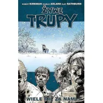 Wiele mil za nami. �ywe trupy. Tom 2