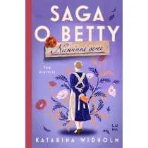 Saga o Betty. Niewinne serce. Tom 1