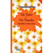 Ogrody literatury. Dla Babci i dla Dziadka
