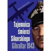 Tajemnica �mierci Sikorskiego Gibraltar 1943