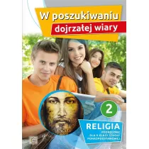W poszukiwaniu dojrzaej wiary. Podrcznik dla 2 klasy szkoy ponadpodstawowej