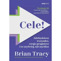 Cele! Zdobdziesz wszystko, czego pragniesz i to szybciej, ni mylisz