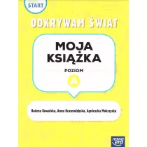 Pewny start. Odkrywam �wiat. Moja ksi��ka. Poziom A