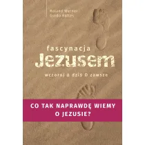 Fascynacja Jezusem. Wczoraj, dzi�, zawsze