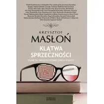 Kl�twa sprzeczno�ci. Sylwetki dwudziestowiecznych pisarzy