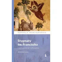 Stygmaty �w. Franciszka i odrodzenie cz�owieka