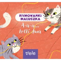 A-a-a... kotki dwa. Rymowanki maluszka