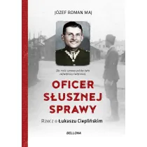 Oficer s�usznej sprawy. Rzecz o �ukaszu Ciepli�ski