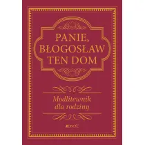Panie, b�ogos�aw ten dom. Modlitewnik dla rodziny