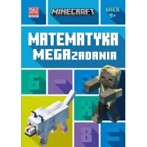 Minecraft. Matematyka. Megazadania 9+