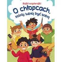 Bajki-wspierajki. O chopcach, ktrzy lubi by...