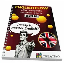 ENGLISH FLOW (LEVEL B2). M�w po angielsku naturalnie i pewnie!
