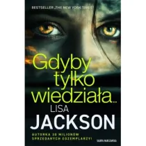Gdyby tylko wiedzia�a&hellip;