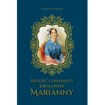 Mi�o�� i dramaty kr�lewny Marianny