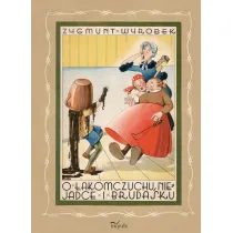 O �akomczuchu, niejadce i brudasku