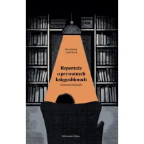 Reporta�e o prywatnych ksi�gozbiorach. Domowe biblioteki.