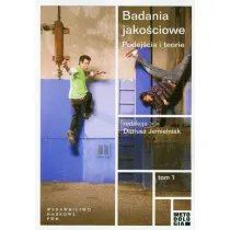 Badania jako�ciowe. Podej�cia i teorie. Tom 1