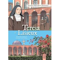 Teresa z Lisieux Kocha� znaczy odda� wszystko
