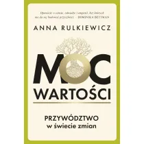 Moc warto�ci. Przyw�dztwo w �wiecie zmian