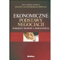 Ekonomiczne podstawy negocjacji. Pomi�dzy prawem a moralno�ci�