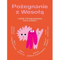 Po�egnanie z Weso�� i inne opowiadania dla dzieci