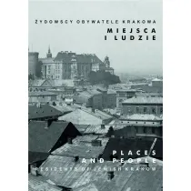 Miejsca i ludzie. �ydowscy obywatele Krakowa. Tom 5