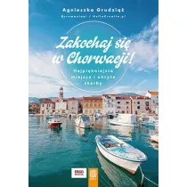 Zakochaj si w Chorwacji! Najpikniejsze miejsca..