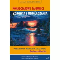 Ponadczasowe tajemnice zdrowia i odmadzania T.1