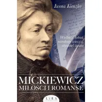 Mickiewicz. Mi�o�ci i romanse