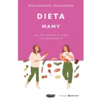 Dieta mamy. Jak je zdrowo w ciy i po...