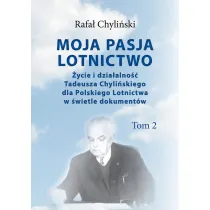 Moja pasja lotnictwo. Tom 2