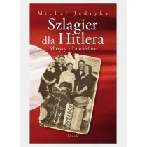 Szlagier dla Hitlera. Muzycy z Laurahutte