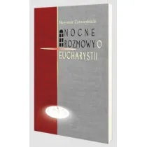 Nocne rozmowy o Eucharystii